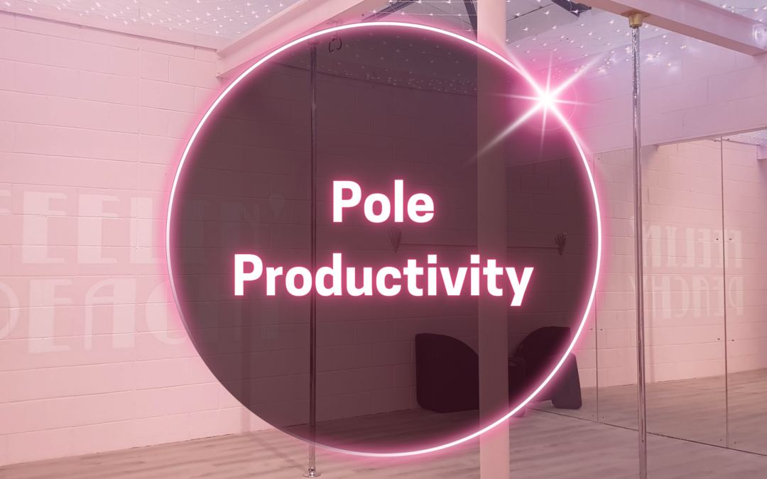 “How Do I Pole Productively?” Top Tips to Make the Most of Your Training