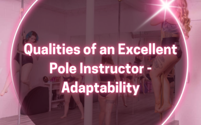 Qualities of an excellent pole dancing instructor – Adaptability