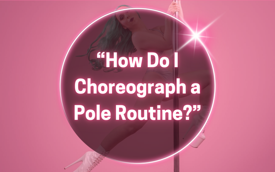 how do I choreograph a pole routine